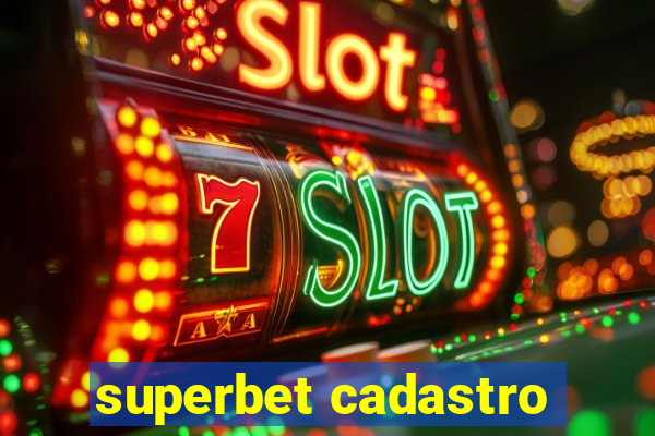 superbet cadastro